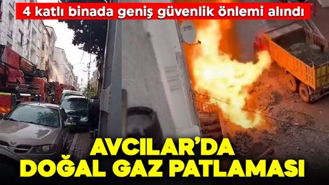 Avcılar'da 4 katlı binada doğal gaz patlaması