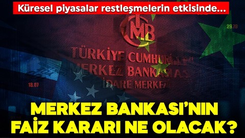 Küresel piyasalar restleşmelerin etkisinde: Merkez Bankası'nın yeni faiz kararı ne olacak?