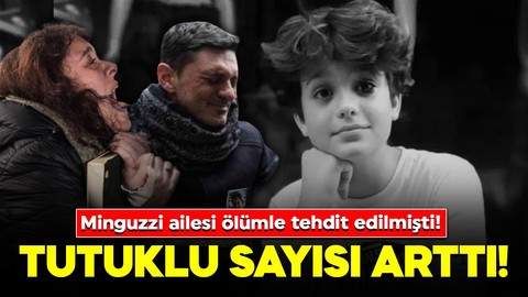 Minguzzi ailesi ölümle tehdit edilmişti! Tutuklu sayısı arttı