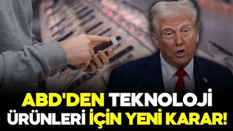 ABD'den teknoloji ürünleri için yeni karar!