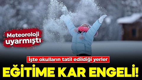 Meteoroloji uyarmıştı! Eğitime kar engeli: İşte okulların tatil edildiği yerler