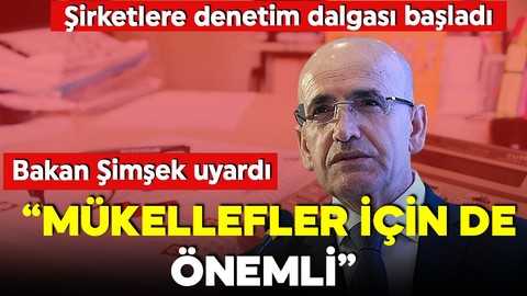 Hazine Bakanlığı'dan sıkı takip! Bakan Şimşek 'mükellef hakları için de önemli' diyerek açıkladı