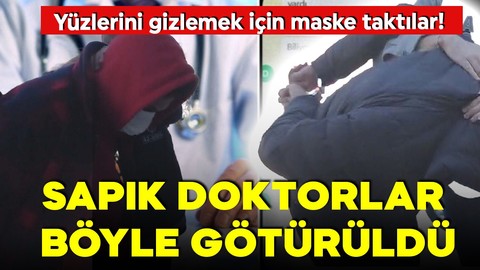 Doktorların iğrenç yazışmaları tepki çekmişti! Gizlenmek için her şeyi yaptılar! Böyle gözaltına alındılar!