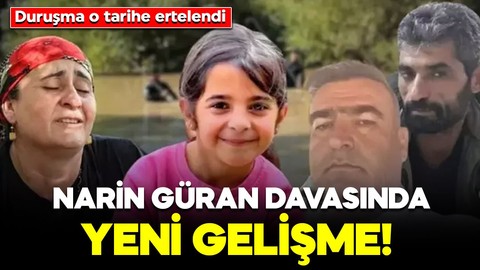 Narin Güran davasında yeni gelişme! Duruşma o tarihe ertelendi