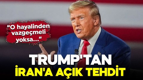 ABD Başkanı Trump'tan İran'a açık tehdit: "O hayalinden vazgeçmeli yoksa..."