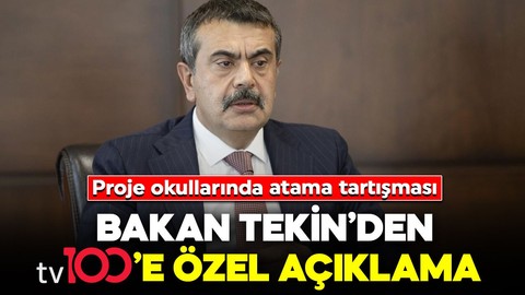 Proje okullarında atama tartışması: Bakan Tekin’den tv100’e özel açıklama