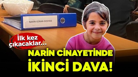 Narin Güran cinayetinde ikinci dava: İlk kez çıkacaklar!