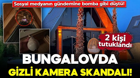 Bungalovda gizli kamera skandalı! Sosyal medyada gündem olmuştu: 2 kişi tutuklandı