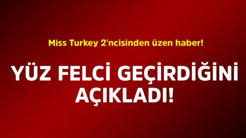 Miss Turkey 2'ncisinden üzen haber! Yüz felci geçirdiğini açıkladı