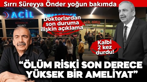Sırrı Süreyya Önder yoğun bakımda! Hayati tehlikesi devam ediyor: Doktorlardan son duruma ilişkin açıklama