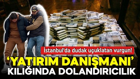 'Yatırım danışmanıyım' kılığında dolandırıcılık! İstanbul'da dudak uçuklatan vurgun!