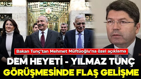 Adalet Bakanı Tunç’tan Mehmet Müftüoğlu’na özel açıklama! DEM Heyeti - Yılmaz Tunç görüşmesinde flaş gelişme