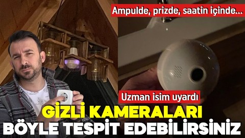 Sapanca'da bungalovda ampulden kamera çıkmıştı! Uzman isim uyardı: Bu şekilde tespit edebilirsiniz!