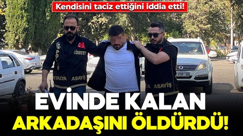 Kendisini taciz ettiğini iddia etti! Evinde kalan arkadaşını vurup, öldürdü