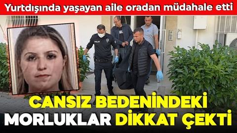 Ailesi Gözde'ye ulaşamadı! Yurtdışından çilingire haber verildi! Cansız bedenindeki morluklar şüphe uyandırdı