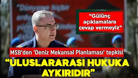 MSB'den Yunanistan'ın ilan ettiği "Deniz Mekansal Planlaması"na tepki: Uluslararası hukuka aykırıdır