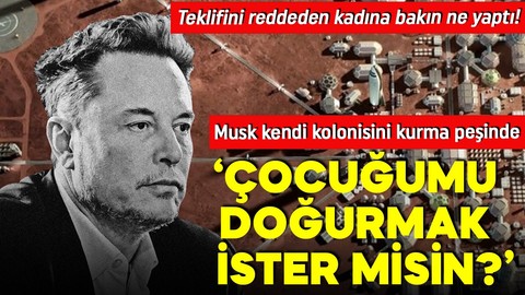 Elon Musk takipleştiği kadına "Çocuğumu doğurmak ister misin?" dedi! Olumsuz yanıt alınca bakın ne yaptı!