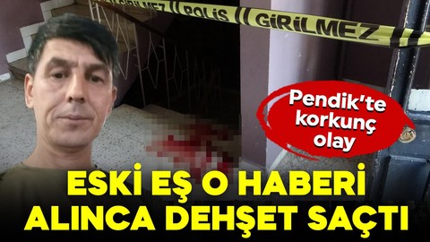 Pendik'te dehşet veren olay: Başkasıyla evlenen eski eşini defalarca bıçakladı