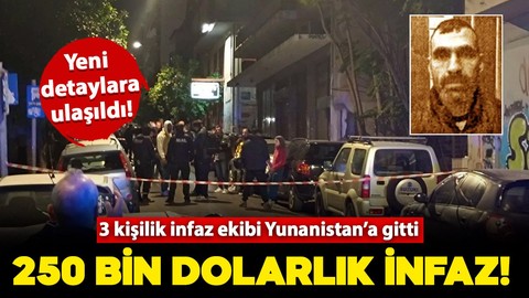 250 bin dolarlık infaz! 3 kişilik ekip Yunanistan'a gitti: Öldürüp Türkiye'ye döndü