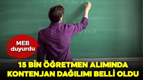 15 bin öğretmen alımına dair alan bazında kontenjan dağılımı açıklandı!