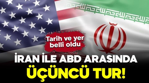 İran ile ABD arasında üçüncü tur! Tarih ve yer belli oldu