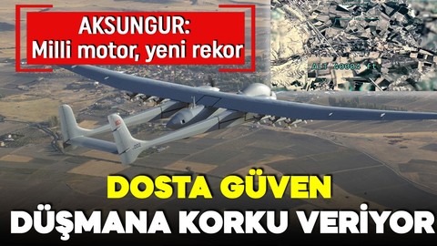 AKSUNGUR milli motorla yeni rekor kırdı: Dosta güven düşmana korku veriyor!