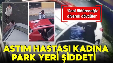 İstanbul'da astım hastası kadına komşu terörü! Şok görüntüler: Seni öldüreceğiz diyerek dövdüler!