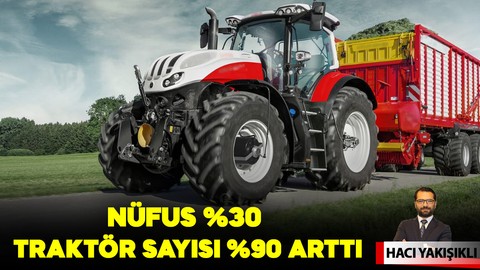 Nüfus %30, traktör sayısı %90 arttı