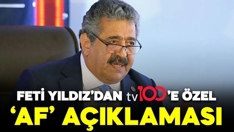 Feti Yıldız’dan tv100'e özel ‘Af’ açıklaması: "Yeni bir yasaya ihtiyaç var"
