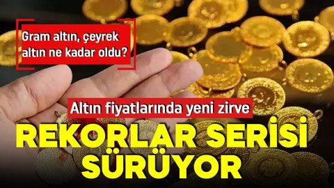 Altında rekor seriye bağladı! İşte 22 Nisan gram altın, çeyrek altın, cumhuriyet altını fiyatları!