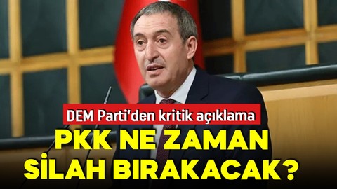 DEM Parti'den kritik açıklama! PKK ne zaman silah bırakacak?