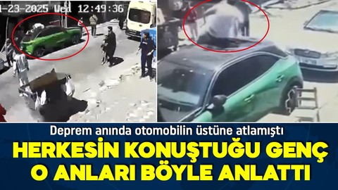İstanbul depremi sırasında arabanın üzerine atlamıştı! O anları böyle anlattı!