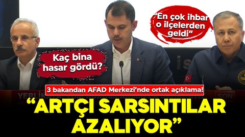 İstanbul'da 6,2 büyüklüğünde deprem! 3 bakandan AFAD Merkezi’nde ortak açıklama: "Artçı sarsıntılar azalıyor"