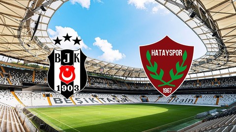 Beşiktaş- Hatayspor maçı CANLI İZLE