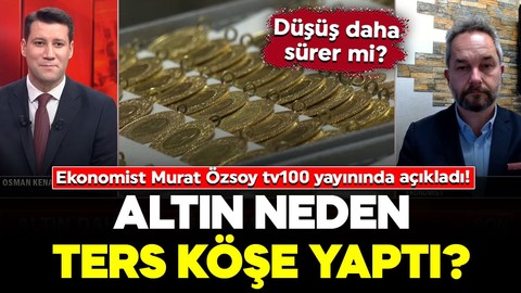 Altın neden ters köşe yaptı? Düşüş daha sürer mi? Ekonomist Murat Özsoy tv100'de açıkladı!