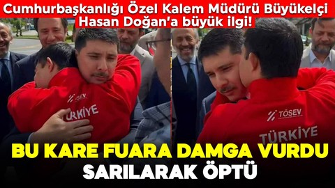 Cumhurbaşkanlığı Özel Kalem Müdürü Büyükelçi Hasan Doğan’a büyük ilgi! Bu kare fuara damga vurdu… Sarılarak öptü