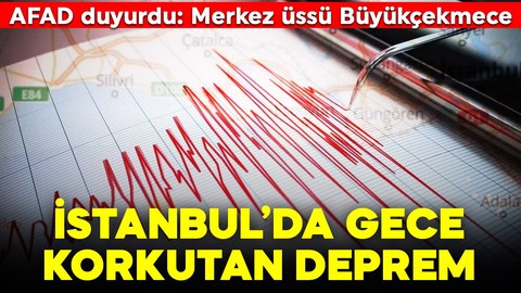 AFAD duyurdu: İstanbul'da bir deprem daha!