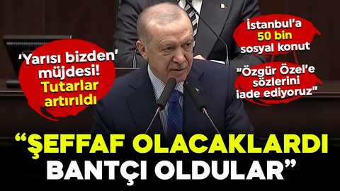 Cumhurbaşkanı Erdoğan: Şeffaf olacaklardı, bantçı oldular