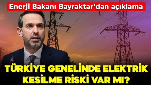 Türkiye genelinde elektrik kesilme riski var mı? Enerji Bakanı Bayraktar'dan açıklama