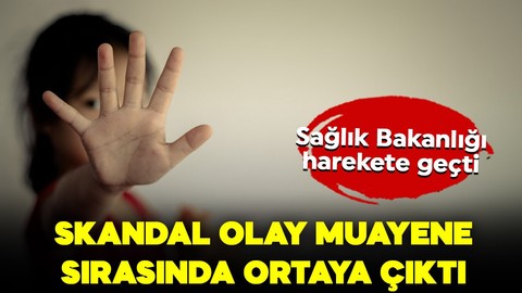 Skandal olay hastanede muayene sırasında ortaya çıktı: Sağlık Bakanlığı harekete geçti