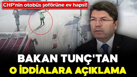 CHP'nin otobüs şoförüne ev hapsi! Adalet Bakanı Yılmaz Tunç'tan o iddialara açıklama geldi