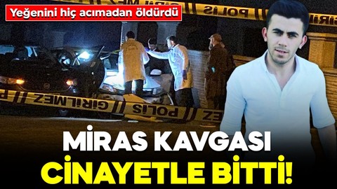 Miras kavgası cinayetle bitti! Önce takip edip kaza yaptırdı sonra öldürdü