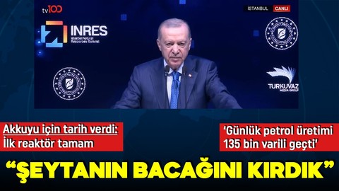 Cumhurbaşkanı Erdoğan'dan açıklamalar: Enerjide şeytanın bacağını kırdık!