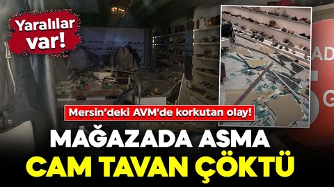 Mersin'de korku dolu anlar! AVM'deki iş yerinde asma cam tavan çöktü: Yaralılar var