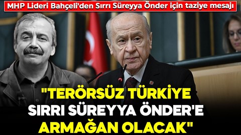 MHP Lideri Devlet Bahçeli'den Sırrı Süreyya Önder için taziye mesajı: "Hakikaten çok üzgünüm"