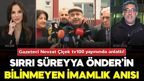 Gazeteci Nevzat Çiçek tv100 yayınında anlattı! Sırrı Süreyya Önder’in bilinmeyen imamlık anısı