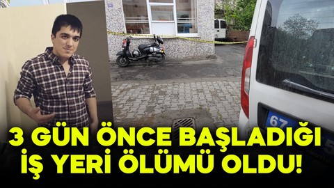 3 gün önce başladığı iş yeri ölümü oldu!