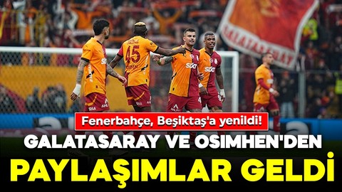 Fenerbahçe, Beşiktaş'a yenildi! Galatasaray ve Osimhen'den paylaşımlar geldi