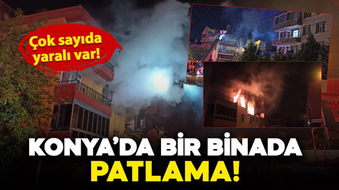 Konya'da bir binada patlama! Çok sayıda yaralı var
