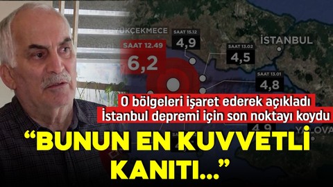 İstanbul depremi için son noktayı koydu! O bölgeleri işaret etti: Bunun en kuvvetli kanıtı!